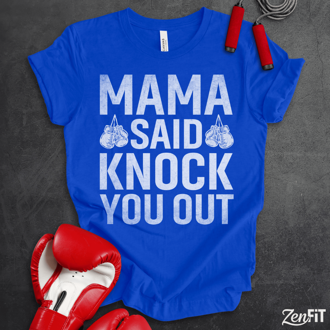 Mama Said Knock You Out T-Shirt