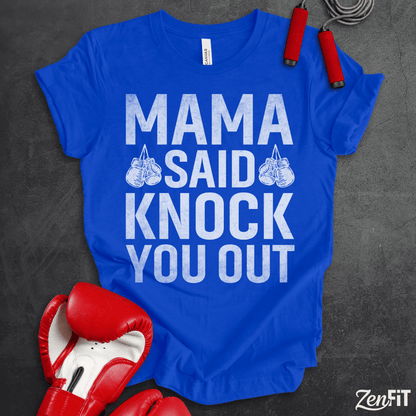 Mama Said Knock You Out T-Shirt