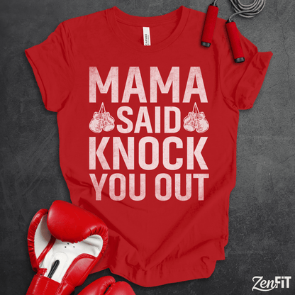 Mama Said Knock You Out T-Shirt