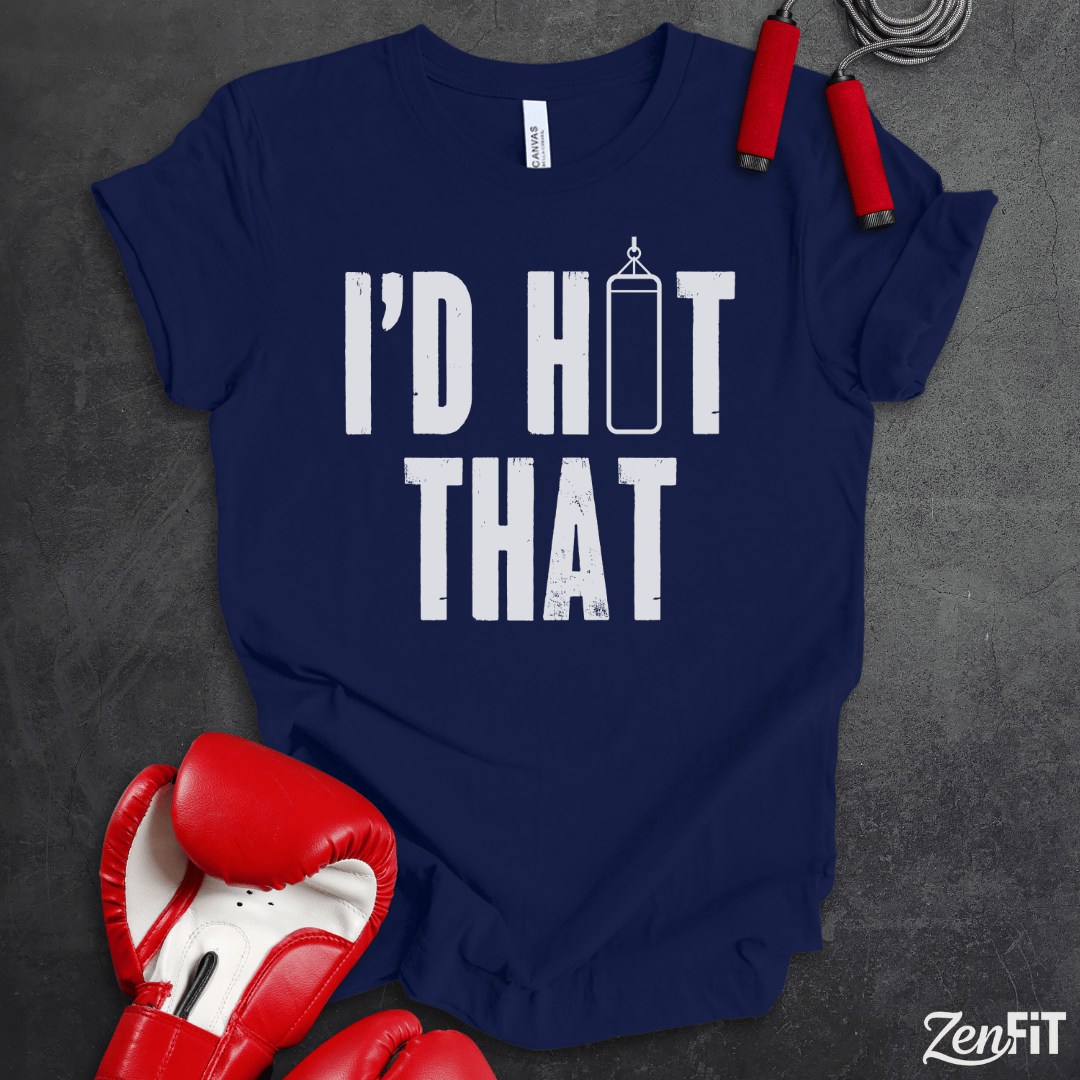 I'd Hit That Boxing T-Shirt