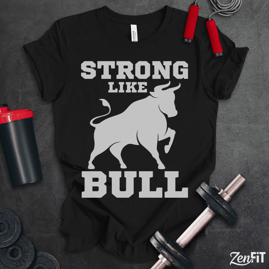 Strong Like Bull T-Shirt