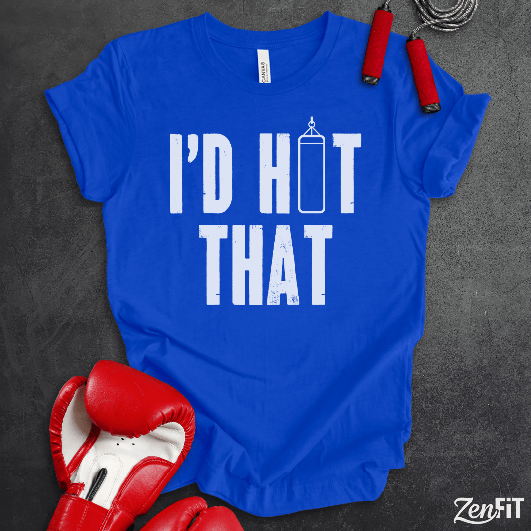 I'd Hit That Boxing T-Shirt