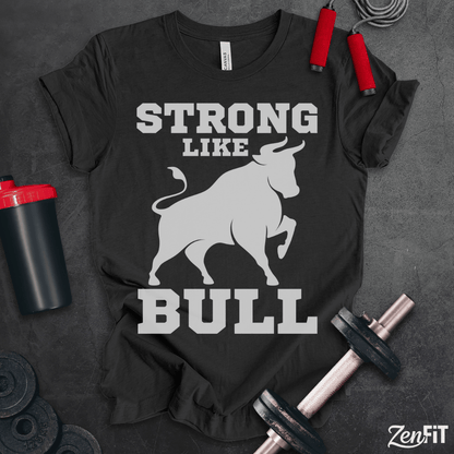 Strong Like Bull T-Shirt