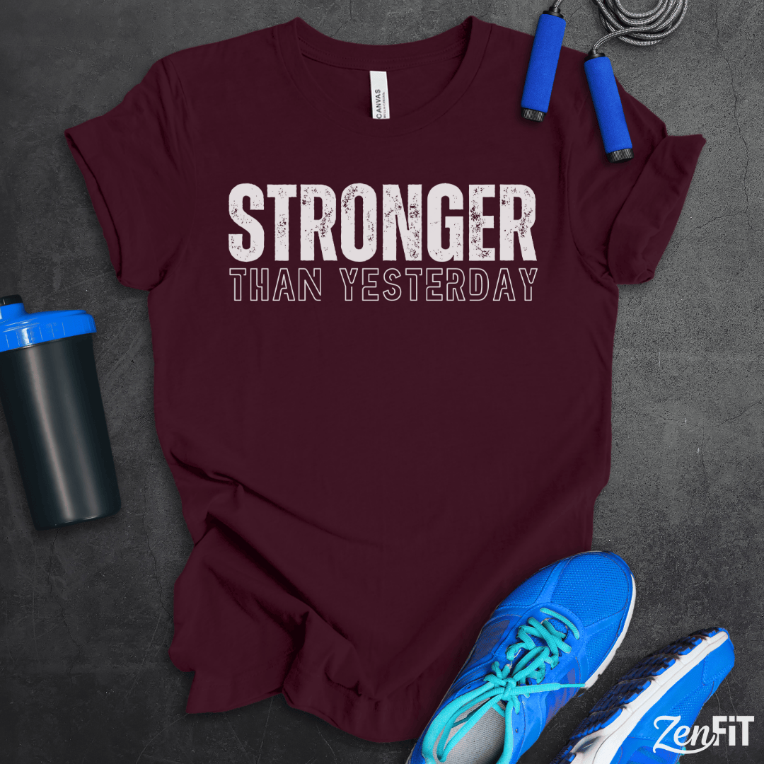 Stronger Than Yesterday T-Shirt