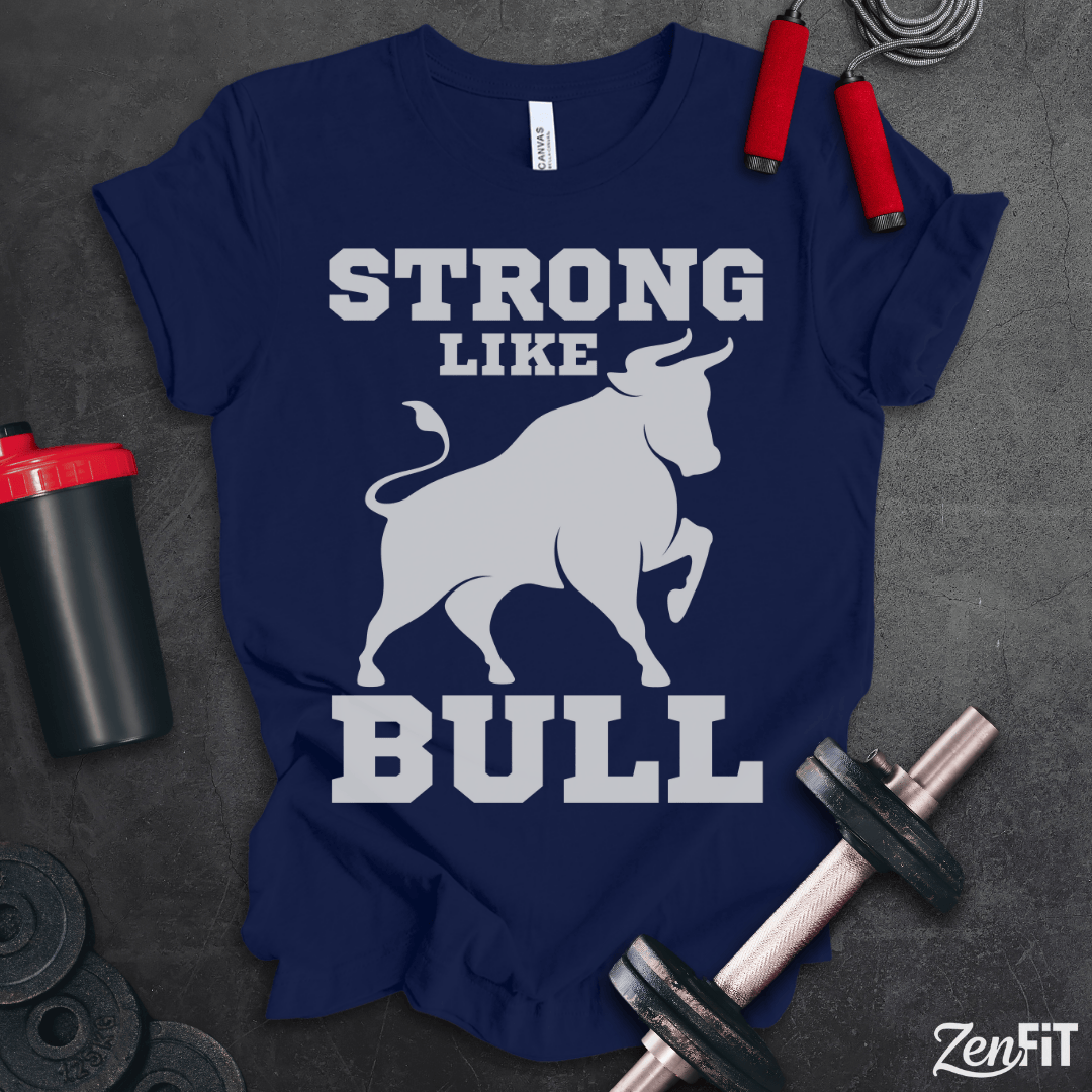 Strong Like Bull T-Shirt