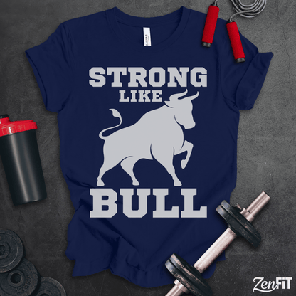 Strong Like Bull T-Shirt