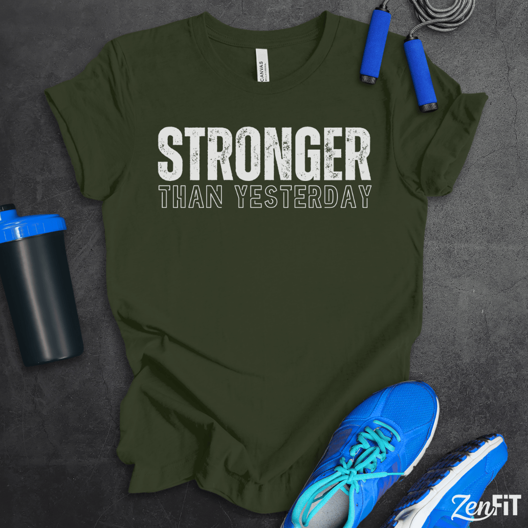 Stronger Than Yesterday T-Shirt
