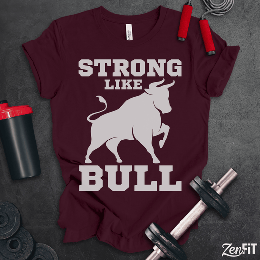 Strong Like Bull T-Shirt