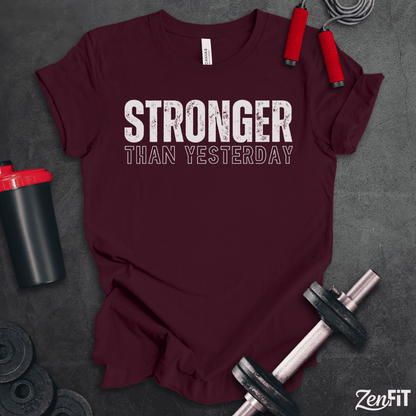 Stronger Than Yesterday T-Shirt