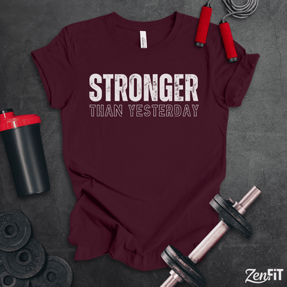 Stronger Than Yesterday T-Shirt