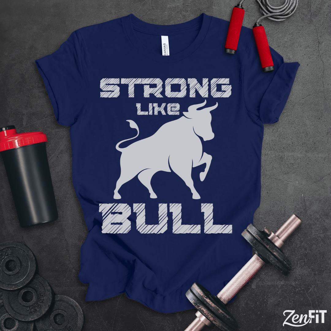 Strong Like Bull T-Shirt