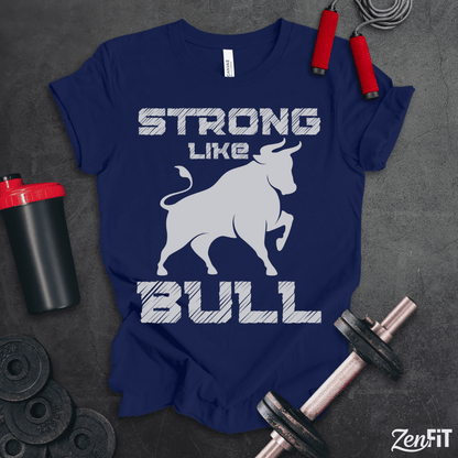 Strong Like Bull T-Shirt