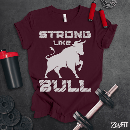 Strong Like Bull T-Shirt