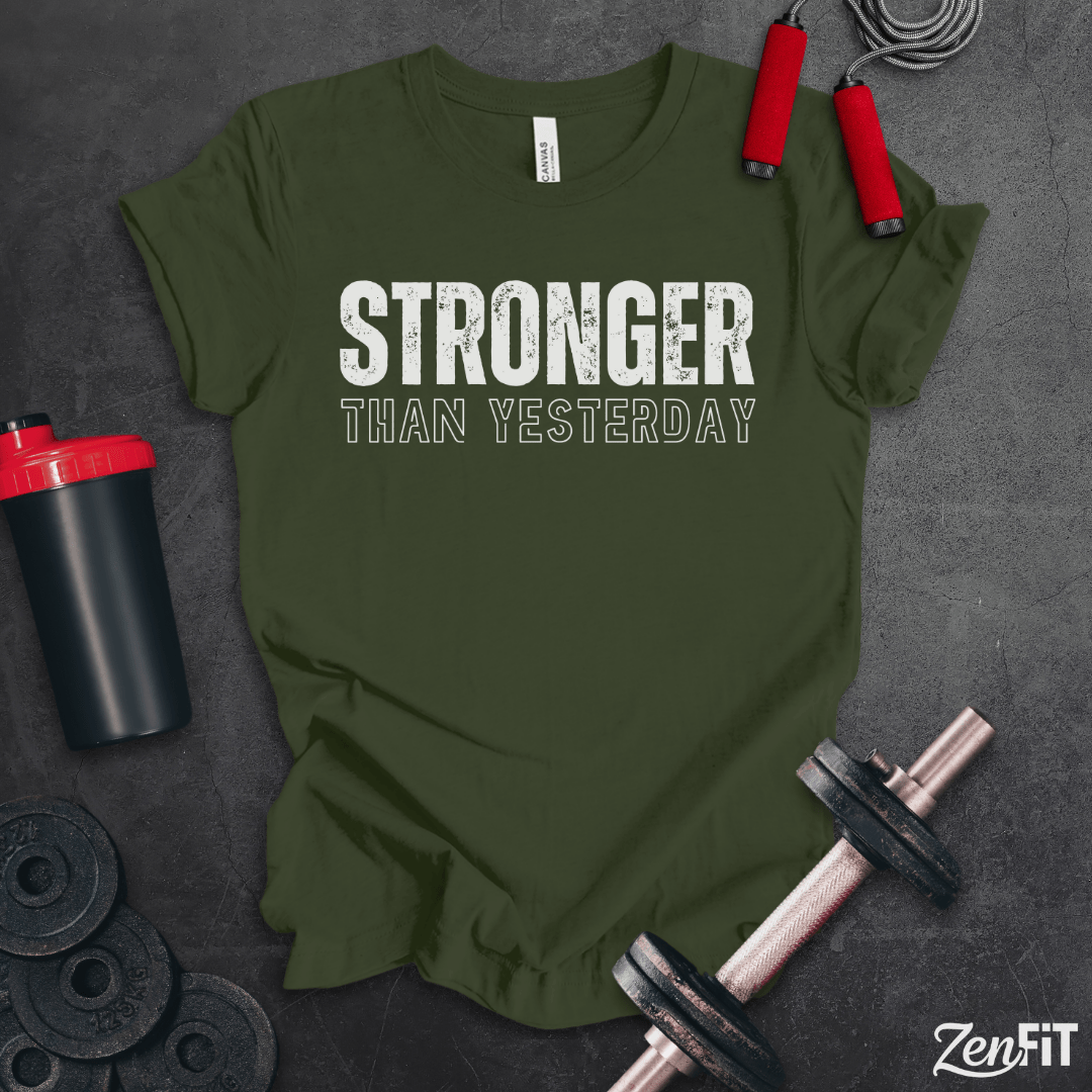 Stronger Than Yesterday T-Shirt