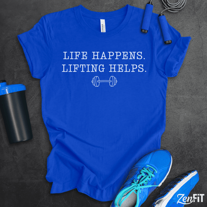 Life Happens Lifting Helps T-Shirt