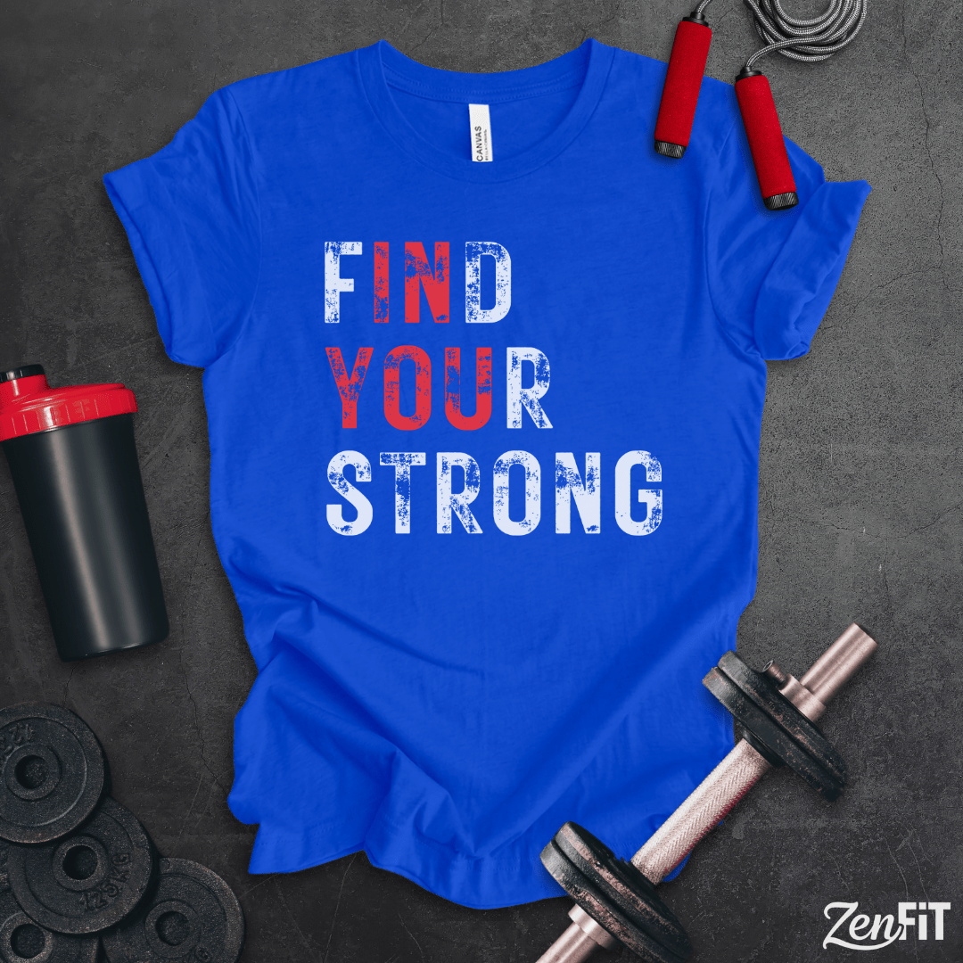 Find Your Strong T-Shirt
