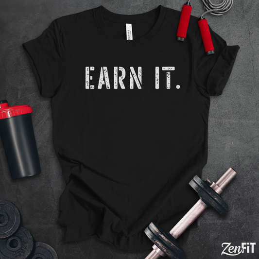 Earn It T-Shirt