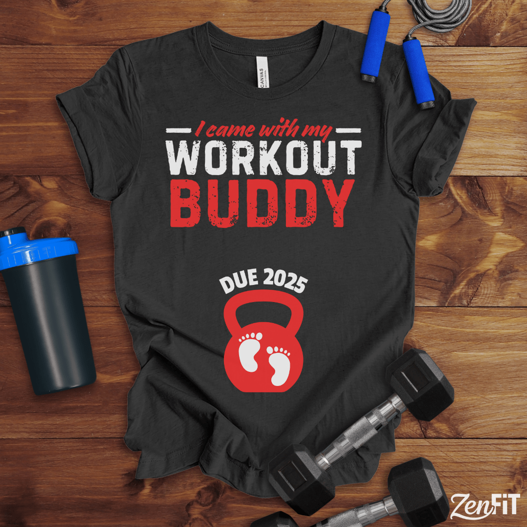 I Came With My Workout Buddy T-Shirt