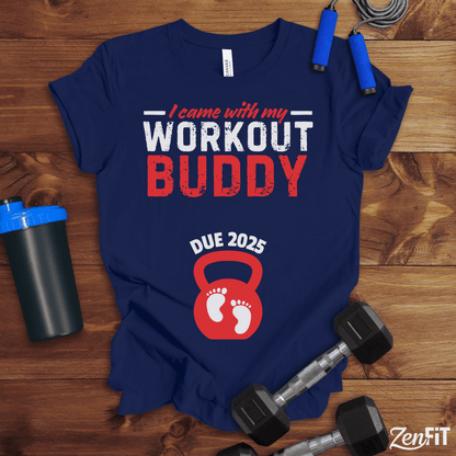 I Came With My Workout Buddy T-Shirt
