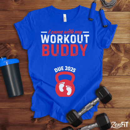 I Came With My Workout Buddy T-Shirt