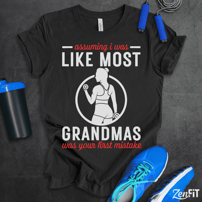 Like Most Grandmas T-Shirt