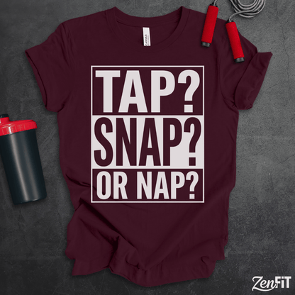 Tap Snap Or Nap Jiujitsu T-Shirt